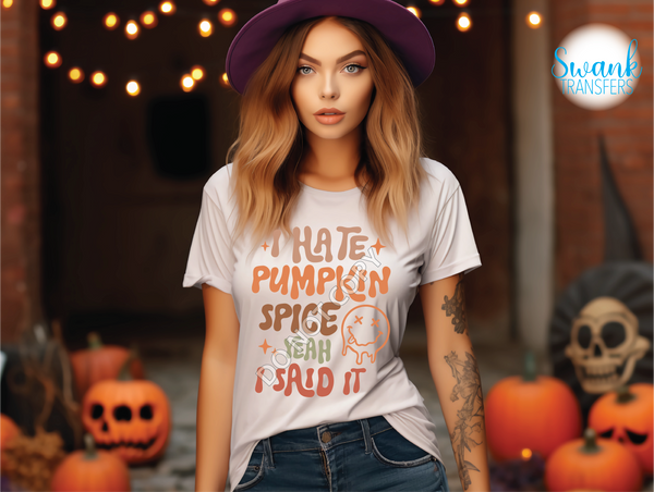 I Hate Pumpkin Spice INFANT-ADULT DTF (Direct To Film) Transfer