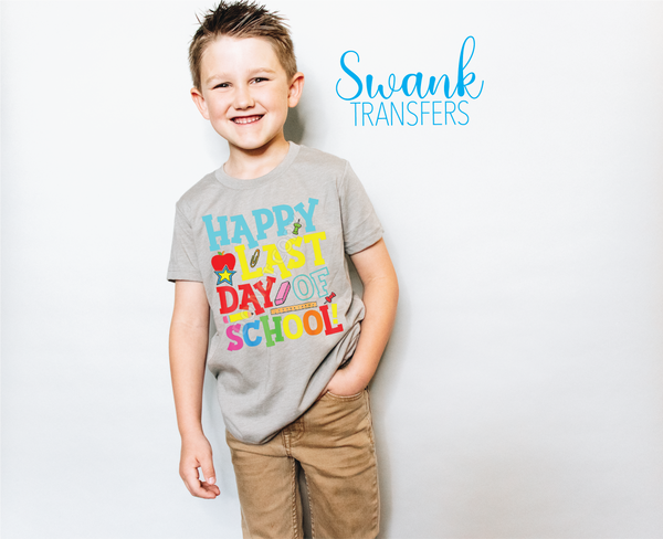 Happy Last Day of School (Youth & Adult) Full Color DTF (Direct To Film) Transfer