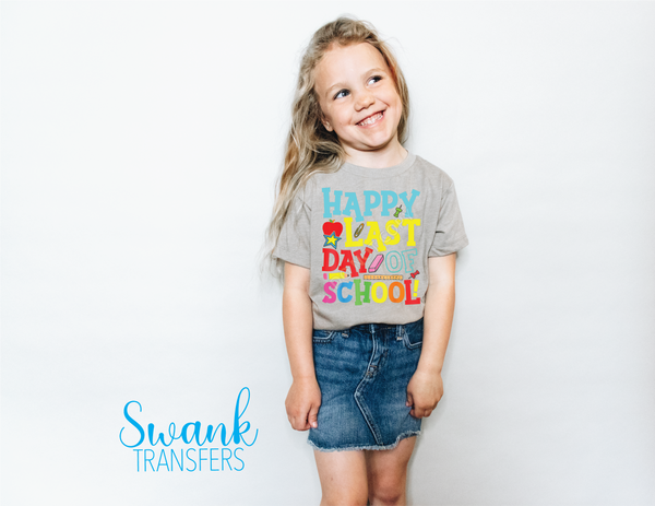 Happy Last Day of School (Youth & Adult) Full Color DTF (Direct To Film) Transfer