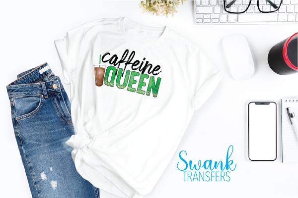 Caffeine Queen DTF (Direct To Film) Transfer
