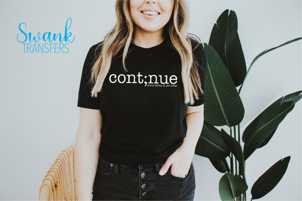 Continue Semicolon Screen Print Transfer RTS