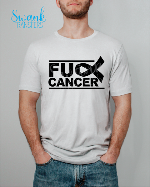 Fuck Cancer Screen Print Transfer RTS
