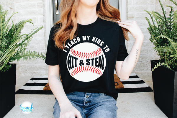 I Teach My Kids To Hit & Steal Baseball / Softball Full Color DTF (Direct To Film) Transfer