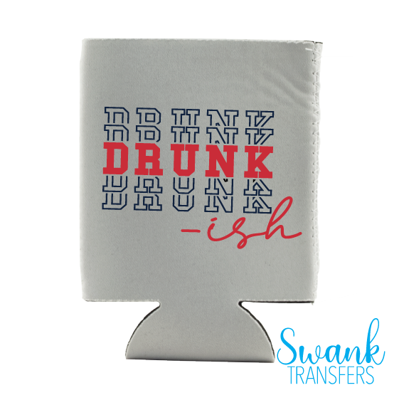 Drunkish Koozie Screen Print Transfer RTS Swank Transfers