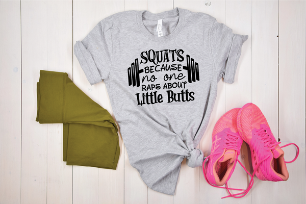 Squats Because Nobody Raps About Little Butts Full Color DTF (Direct To Film) Transfer