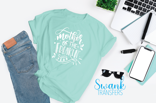 Mom Of The Freakin’ Year Screen Print Transfer RTS