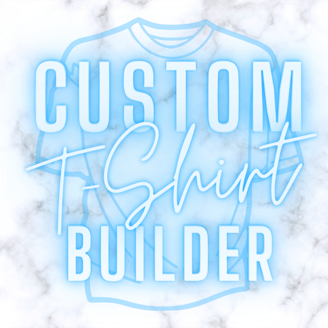 Custom Printed T-Shirt Builder - Create Your Own Tee