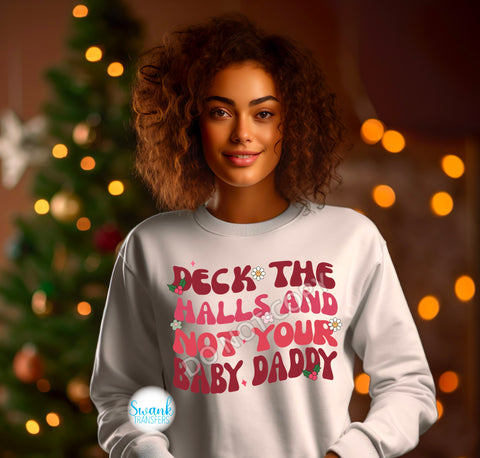 Deck The Halls & Not Your Baby Daddy DTF (Direct To Film) Transfer