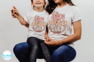 Jesus Is The Anchor To My Soul INFANT-ADULT DTF (Direct To Film) Transfer