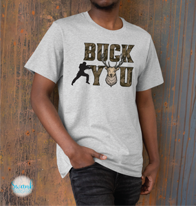 Buck You Hunting Full Color DTF (Direct To Film) Transfer