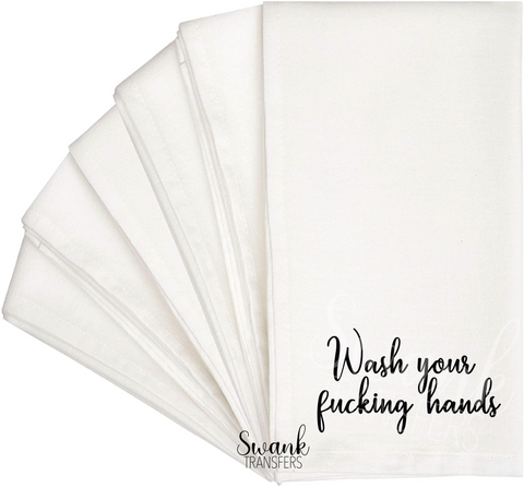 Wash Your F*cking Hands Towel Screen Print Transfer RTS