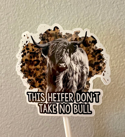 This Heifer Don't Take No Bull Sticker